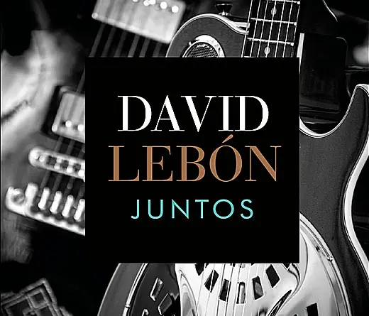 David Lebn regresa con Juntos, primer sencillo de su nuevo lbum.